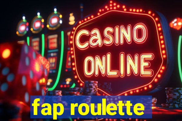 fap roulette